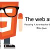 Let's think about using a pure Web model for our enterprise applications Let's think about using a pure Web model for our enterprise applications